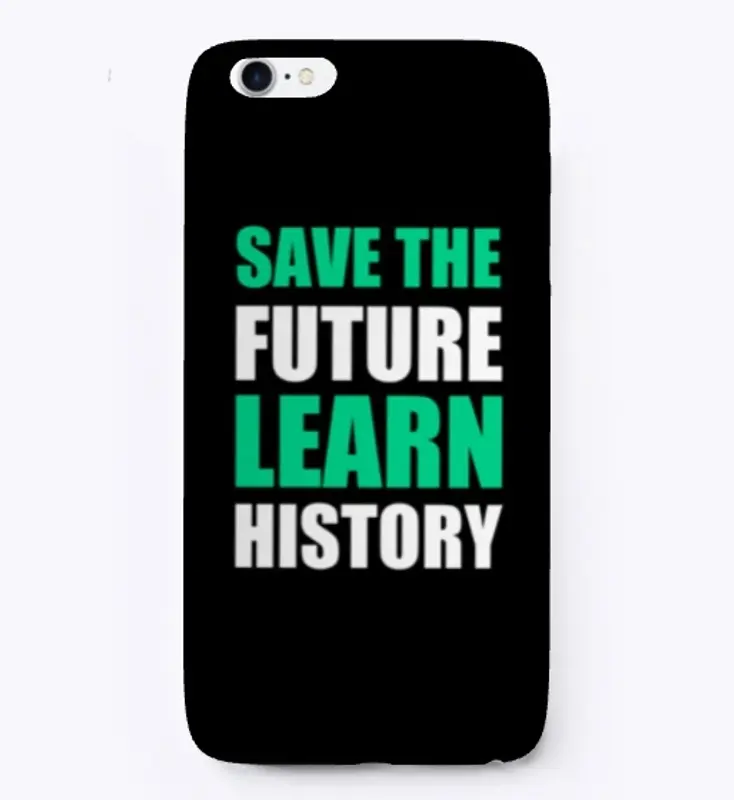 SAVE THE FUTURE IPHONE CASE